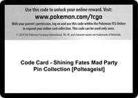 Code Card - Shining Fates Mad Party Pin Collection [Polteageist]