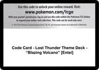Code Card - Lost Thunder Theme Deck - "Blazing Volcano" [Entei]