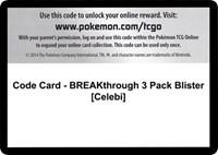 Code Card - BREAKthrough 3 Pack Blister [Celebi]
