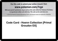 Code Card - Hoenn Collection [Primal Groudon EX]