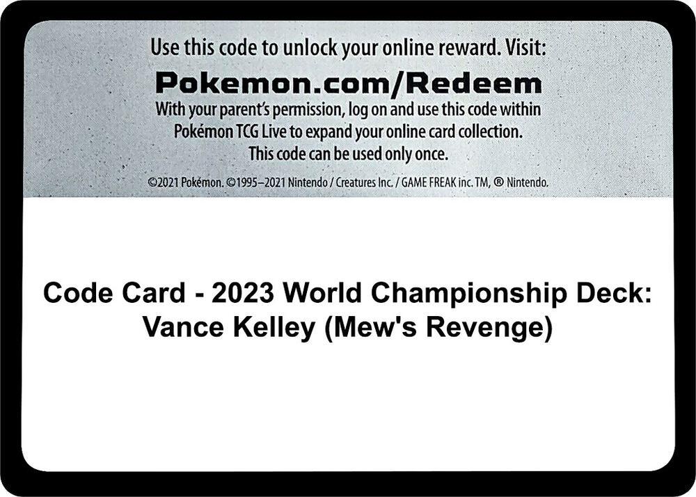 Code Card - 2023 World Championship Deck: Vance Kelley (Mew's Revenge)
